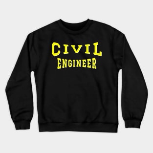 Civil Engineer in Yellow Color Text Crewneck Sweatshirt